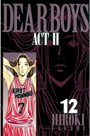 Dear Boys Act Ii 12巻 月刊少年マガジン 八神ひろき 無料試し読みなら漫画 マンガ 電子書籍のコミックシーモア