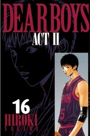 Dear Boys Act Ii 16巻 月刊少年マガジン 八神ひろき 無料試し読みなら漫画 マンガ 電子書籍のコミックシーモア