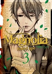Magnolia 3巻 Aria Nakedape 無料試し読みなら漫画 マンガ 電子書籍のコミックシーモア Magnolia 3巻 Aria Nakedape 無料試し読みなら漫画 マンガ 電子書籍のコミックシーモア