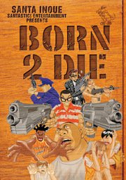 Born 2 Die 1巻 最新刊 井上三太 無料試し読みなら漫画 マンガ 電子書籍のコミックシーモア