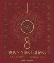 108 Rock Star Guitars 伝説のギターをたずねて 最新刊 リサ S ジョンソン 石川千晶 無料試し読みなら漫画 マンガ 電子書籍のコミックシーモア
